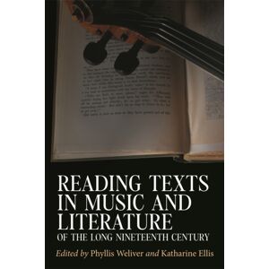 Boydell & Brewer Ltd Reading Texts In Music And Literature Of The Long Nineteenth Century Boydell & Brewer Ltd Reading Texts In Music And Literature Of The Long Nineteenth Century
