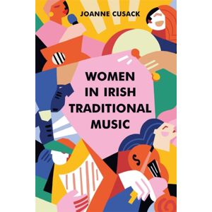 Boydell & Brewer Ltd Women In Irish Traditional Music Boydell & Brewer Ltd Women In Irish Traditional Music