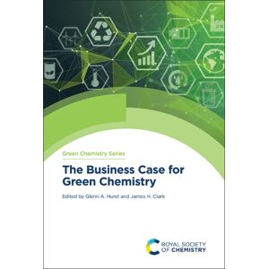 Royal Society of Chemistry The Business Case For Green Chemistry Royal Society of Chemistry The Business Case For Green Chemistry