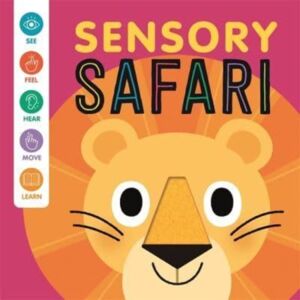 Bonnier Books Ltd Sensory Safari Bonnier Books Ltd Sensory Safari