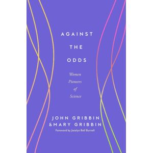 Icon Books Against The Odds : Women Pioneers Of Science Icon Books Against The Odds : Women Pioneers Of Science