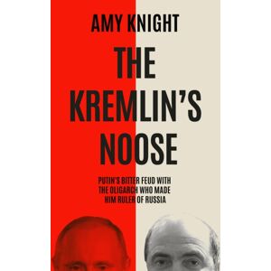 Icon Books The Kremlin'S Noose : Vladimir Putin’s Bitter Feud With The Oligarch Who Made Him Ruler Of Russia Icon Books The Kremlin'S Noose : Vladimir Putin’s Bitter Feud With The Oligarch Who Made Him Ruler Of Russia