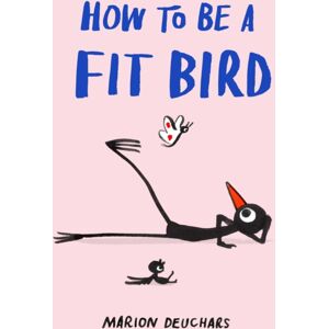 Thames & Hudson Ltd How To Be A Fit Bird Thames & Hudson Ltd How To Be A Fit Bird