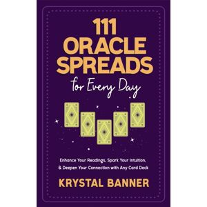 Hay House UK Ltd 111 Oracle Spreads For Every Day : Enhance Your Readings, Spark Your Intuition & Deepen Your Connection With Any Card Deck Hay House UK Ltd 111 Oracle Spreads For Every Day : Enhance Your Readings, Spark Your Intuition & Deepen Your Connection With Any Card Deck