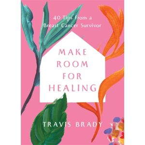 Hay House UK Ltd Make Room For Healing : 40 Tips From A Breast Cancer Survivor Hay House UK Ltd Make Room For Healing : 40 Tips From A Breast Cancer Survivor
