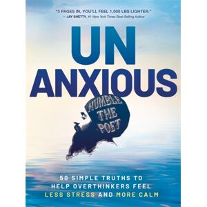 Hay House UK Ltd Unanxious : 50 Simple Truths To Help Overthinkers Feel Less Stress And More Calm Hay House UK Ltd Unanxious : 50 Simple Truths To Help Overthinkers Feel Less Stress And More Calm