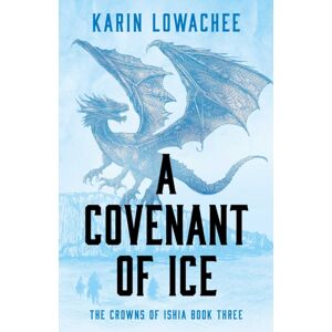 Rebellion Publishing Ltd. A Covenant Of Ice : Volume 3 Rebellion Publishing Ltd. A Covenant Of Ice : Volume 3