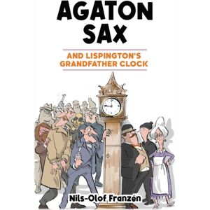 Andrews UK Limited Agaton Sax And Lispington'S Grandfather Clock Andrews UK Limited Agaton Sax And Lispington'S Grandfather Clock