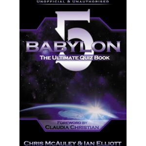Andrews UK Limited Babylon 5 - The Ultimate Quiz Book : 400 Questions & Answers Andrews UK Limited Babylon 5 - The Ultimate Quiz Book : 400 Questions & Answers