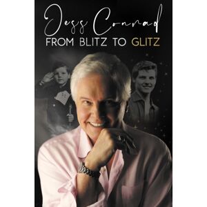 Andrews UK Limited From Blitz To Glitz : The Autobiography Of Jess Conrad Andrews UK Limited From Blitz To Glitz : The Autobiography Of Jess Conrad