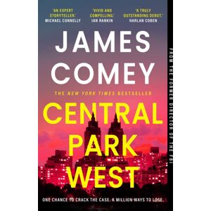 Bloomsbury Publishing PLC Central Park West : The Unmissable Debut Legal Thriller By The Former Director Of The Fbi Bloomsbury Publishing PLC Central Park West : The Unmissable Debut Legal Thriller By The Former Director Of The Fbi