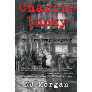 Pegasus Elliot Mackenzie Publishers Charlie Lucky: The Broadway Gangster Pegasus Elliot Mackenzie Publishers Charlie Lucky: The Broadway Gangster