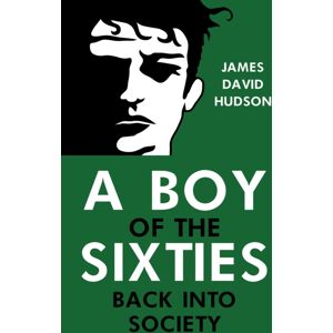Pegasus Elliot Mackenzie Publishers A Boy Of The Sixties: Back Into Society Pegasus Elliot Mackenzie Publishers A Boy Of The Sixties: Back Into Society