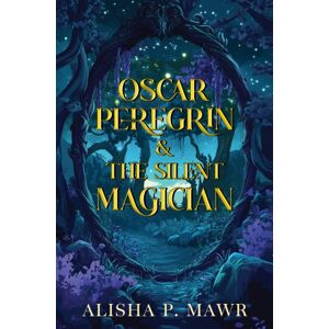 Pegasus Elliot Mackenzie Publishers Oscar Peregrin & The Silent Magician Pegasus Elliot Mackenzie Publishers Oscar Peregrin & The Silent Magician