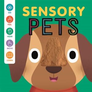 Bonnier Books Ltd Sensory Pets Bonnier Books Ltd Sensory Pets
