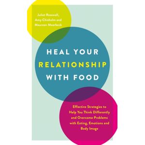 Trigger Publishing Heal Your Relationship With Food : Effective Strategies To Help You Think Differently And Overcome Problems With Eating, Emotions And Body Image Trigger Publishing Heal Your Relationship With Food : Effective Strategies To Help You Think Differently And Overcome Problems With Eating, Emotions And Body Image