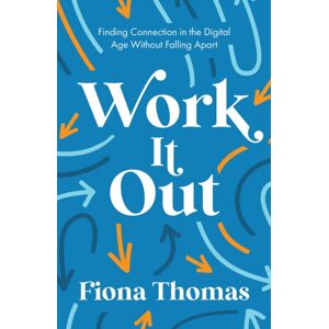 Trigger Publishing Work It Out : Finding Connection In The Digital Age Without Falling Apart Trigger Publishing Work It Out : Finding Connection In The Digital Age Without Falling Apart