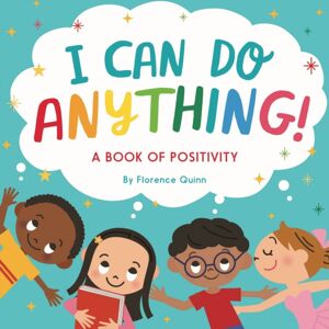 Trigger Publishing I Can Do Anything! : A Book Of Positivity For Kids Trigger Publishing I Can Do Anything! : A Book Of Positivity For Kids