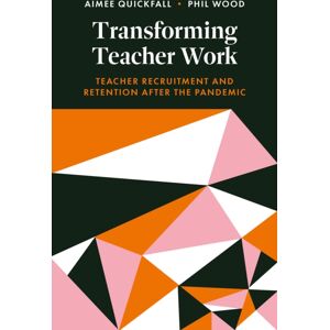 Emerald Publishing Limited Transforming Teacher Work : Teacher Recruitment And Retention After The Pandemic Emerald Publishing Limited Transforming Teacher Work : Teacher Recruitment And Retention After The Pandemic