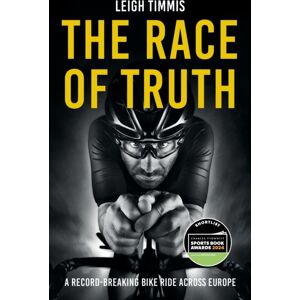 Octopus Publishing Group The Race Of Truth : A Record-Breaking Bike Ride Across Europe Octopus Publishing Group The Race Of Truth : A Record-Breaking Bike Ride Across Europe