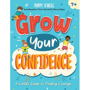 Summersdale Publishers Grow Your Confidence : A Child'S Guide To Finding Courage Summersdale Publishers Grow Your Confidence : A Child'S Guide To Finding Courage
