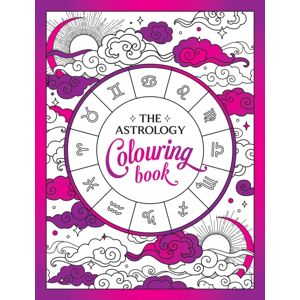 Octopus Publishing Group The Astrology Colouring Book : A Cosmic Journey Of Colour And Creativity Octopus Publishing Group The Astrology Colouring Book : A Cosmic Journey Of Colour And Creativity