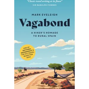 Octopus Publishing Group Vagabond : A Hiker'S Homage To Rural Spain Octopus Publishing Group Vagabond : A Hiker'S Homage To Rural Spain