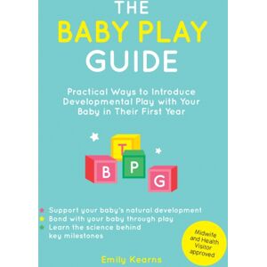 Summersdale Publishers The Baby Play Guide : Practical Ways To Introduce Developmental Play With Your Baby In Their First Year Summersdale Publishers The Baby Play Guide : Practical Ways To Introduce Developmental Play With Your Baby In Their First Year