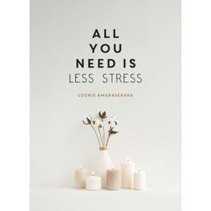 Summersdale Publishers All You Need Is Less Stress : Find Calm Every Day Via Simple Tips And Exercises Summersdale Publishers All You Need Is Less Stress : Find Calm Every Day Via Simple Tips And Exercises