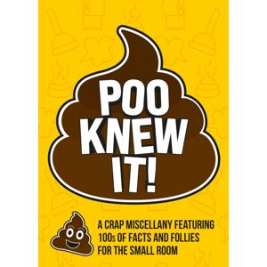 Octopus Publishing Group Poo Knew It! : A Crap Miscellany Featuring 100s Of Facts And Follies For The Small Room Octopus Publishing Group Poo Knew It! : A Crap Miscellany Featuring 100s Of Facts And Follies For The Small Room