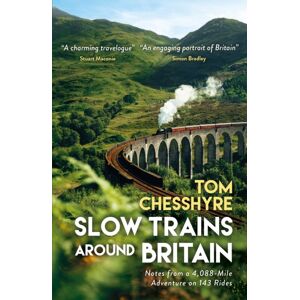 Octopus Publishing Group Slow Trains Around Britain : Notes From A 4,088-Mile Adventure On 143 Rides Octopus Publishing Group Slow Trains Around Britain : Notes From A 4,088-Mile Adventure On 143 Rides