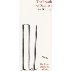 Floodlit Dreams Ltd The Breath Of Sadness : On Love, Grief And Cricket Floodlit Dreams Ltd The Breath Of Sadness : On Love, Grief And Cricket