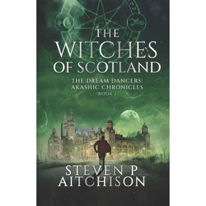 CYT Media LTD The Witches Of Scotland : The Dream Dancers: Akashic Chronicles Book 1 CYT Media LTD The Witches Of Scotland : The Dream Dancers: Akashic Chronicles Book 1
