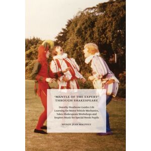 M-Y Books 'Mantle Of The Expert' Through Shakespeare : Dorothy Heathcote Guides Life Learning For Motor Vehicle Mechanics, Takes Shakespeare Workshops And Inspires Music For Special Needs Pupils M-Y Books 'Mantle Of The Expert' Through Shakespeare : Dorothy Heathcote Guides Life Learning For Motor Vehicle Mechanics, Takes Shakespeare Workshops And Inspires Music For Special Needs Pupils