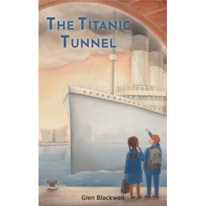 Zoetrope Books The Titanic Tunnel Zoetrope Books The Titanic Tunnel