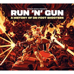 Bitmap Books Run 'N' Gun: A History Of On-Foot Shooters Bitmap Books Run 'N' Gun: A History Of On-Foot Shooters