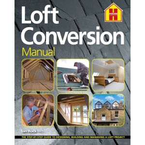 HOUSE Publishing The Loft Conversion Manual : The Step-By-Step Guide To Designing, Building And Managing A Loft Project HOUSE Publishing The Loft Conversion Manual : The Step-By-Step Guide To Designing, Building And Managing A Loft Project
