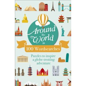 Arcturus Publishing Ltd Around The World In 100 Wordsearches : Puzzles To Inspire A Globe-Trotting Adventure Arcturus Publishing Ltd Around The World In 100 Wordsearches : Puzzles To Inspire A Globe-Trotting Adventure