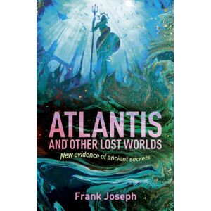 Arcturus Publishing Ltd Atlantis And Other Lost Worlds : Evidence Of Ancient Secrets Arcturus Publishing Ltd Atlantis And Other Lost Worlds : Evidence Of Ancient Secrets