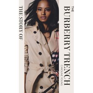 Headline Publishing Group The Story Of The Burberry Trench Headline Publishing Group The Story Of The Burberry Trench