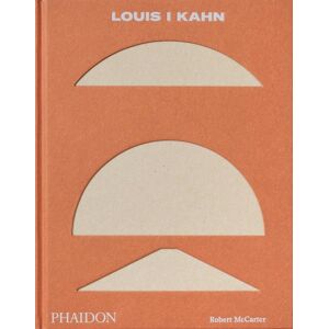 Phaidon Press Ltd Louis I Kahn : Revised And Expanded Edition Phaidon Press Ltd Louis I Kahn : Revised And Expanded Edition