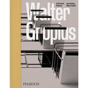 Phaidon Press Ltd Walter Gropius : An Illustrated Biography Phaidon Press Ltd Walter Gropius : An Illustrated Biography