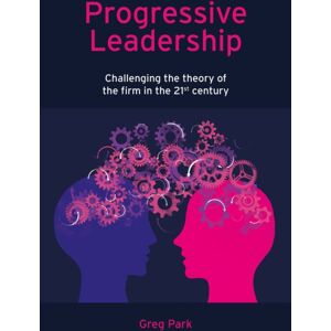 Emerald Publishing Limited Progressive Leadership : Challenging The Theory Of The Firm In The 21st Century Emerald Publishing Limited Progressive Leadership : Challenging The Theory Of The Firm In The 21st Century