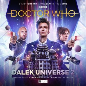 Big Finish Productions Ltd The Tenth Doctor Adventures - Doctor Who: Dalek Universe 2 Big Finish Productions Ltd The Tenth Doctor Adventures - Doctor Who: Dalek Universe 2