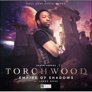 Big Finish Productions Ltd Torchwood #53 - Empire Of Shadows Big Finish Productions Ltd Torchwood #53 - Empire Of Shadows