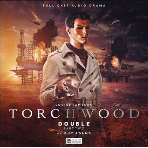 Big Finish Productions Ltd Torchwood #70 - Double: Part 2 : Torchwood #70 - Double: Part 2 2 Big Finish Productions Ltd Torchwood #70 - Double: Part 2 : Torchwood #70 - Double: Part 2 2