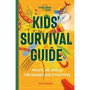 Lonely Planet Global Limited Lonely Planet Kids Kids' Survival Guide : Practical Skills For Intense Situations Lonely Planet Global Limited Lonely Planet Kids Kids' Survival Guide : Practical Skills For Intense Situations