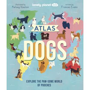 Lonely Planet Global Limited Lonely Planet Kids Atlas Of Dogs Lonely Planet Global Limited Lonely Planet Kids Atlas Of Dogs