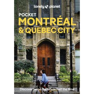Lonely Planet Global Limited Lonely Planet Pocket Montreal & Quebec City Lonely Planet Global Limited Lonely Planet Pocket Montreal & Quebec City
