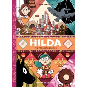 Flying Eye Books Hilda: The Trolberg Stories Flying Eye Books Hilda: The Trolberg Stories